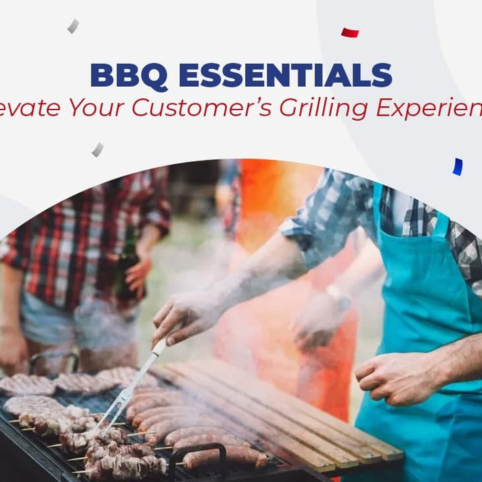 BBQ Essentials: Elevate Your Customer’s Grilling Experience