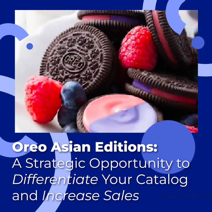 Oreo Asian Editions: A Strategic Opportunity to Differentiate Your Catalog and Increase Sales